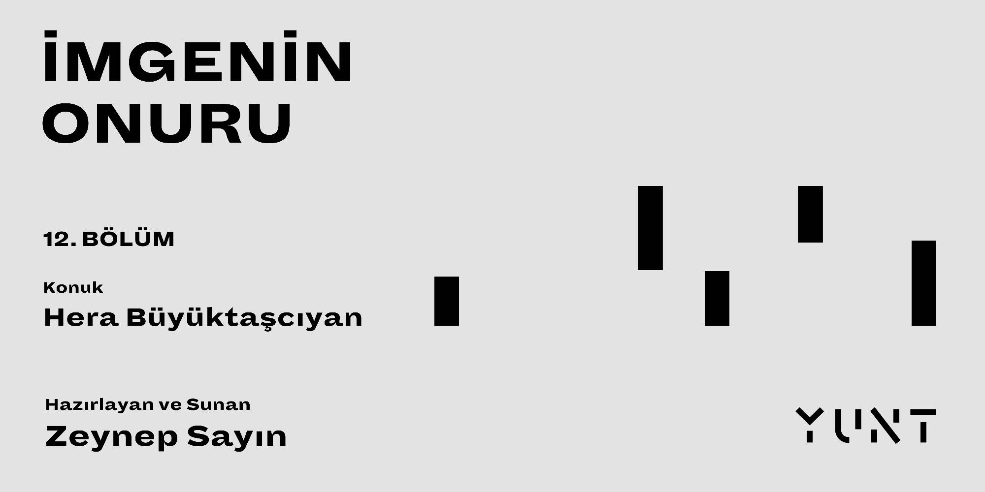 yuntun imgenin onuru baslikli podcast yayininin on ikinci konugu hera buyuktasciyan MimG3etJ