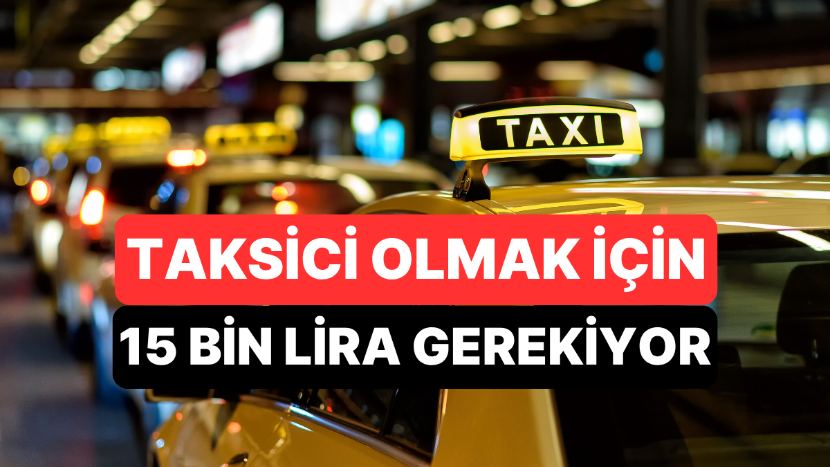 istanbulda taksici olmak icin kurallar degisti artik 15 bin lira vermek gerekiyor MPhzUYQX.jpg