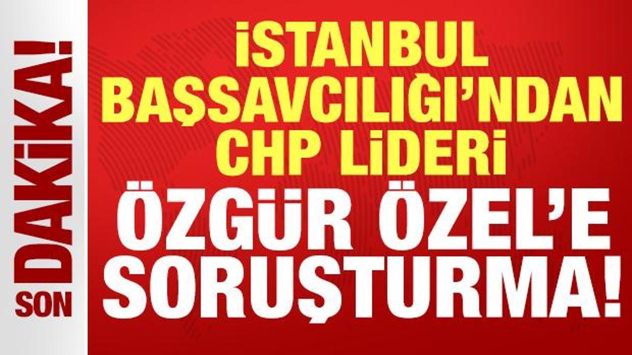 son dakika haberi istanbul bassavciligindan chp lideri ozgur ozele sorusturma Id5dHVAX.jpg